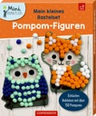 Mein kl. Bastelset: Pompom Figuren (Fuchs/Eule)