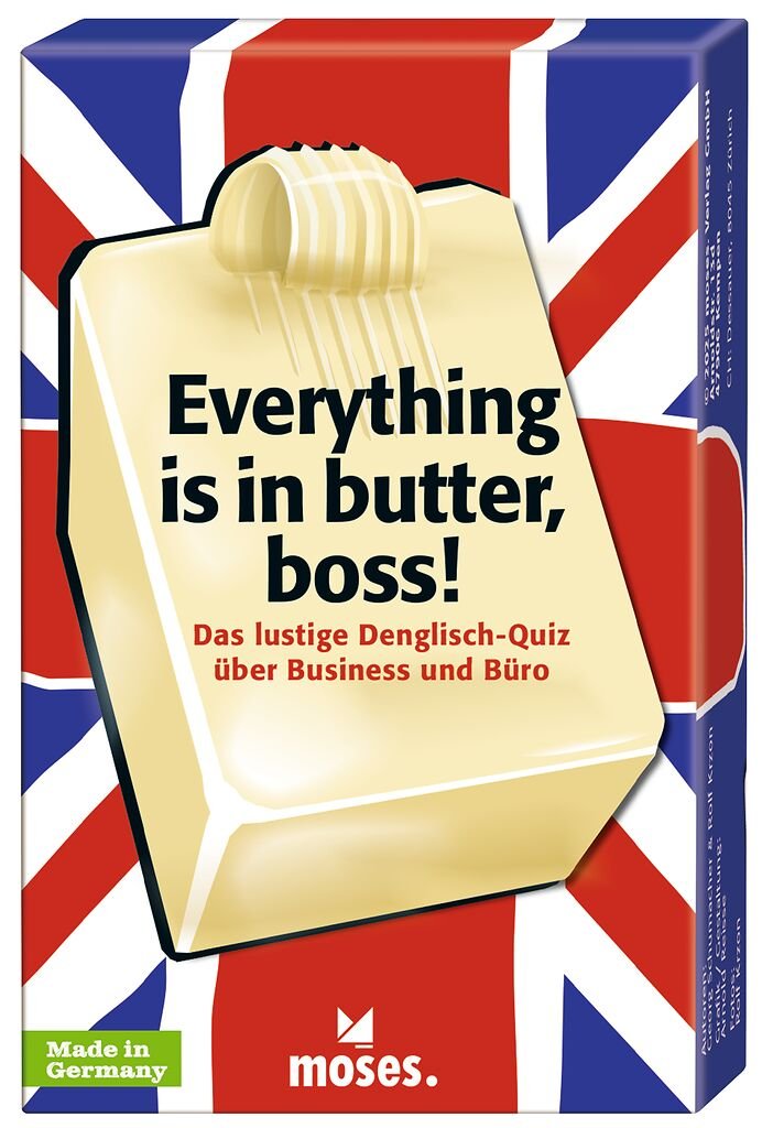 Everything in butter, boss!