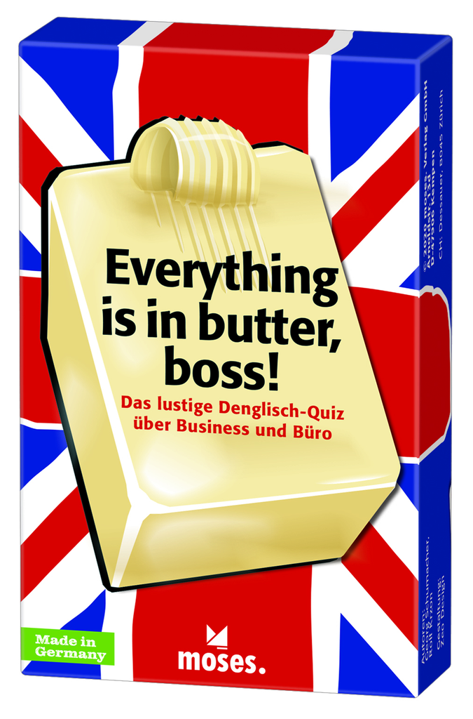 Everything in butter, boss!