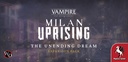 Teburu: Vampire: The Masquerade – Milan Uprising: The Unending Dream [Erweiterung]