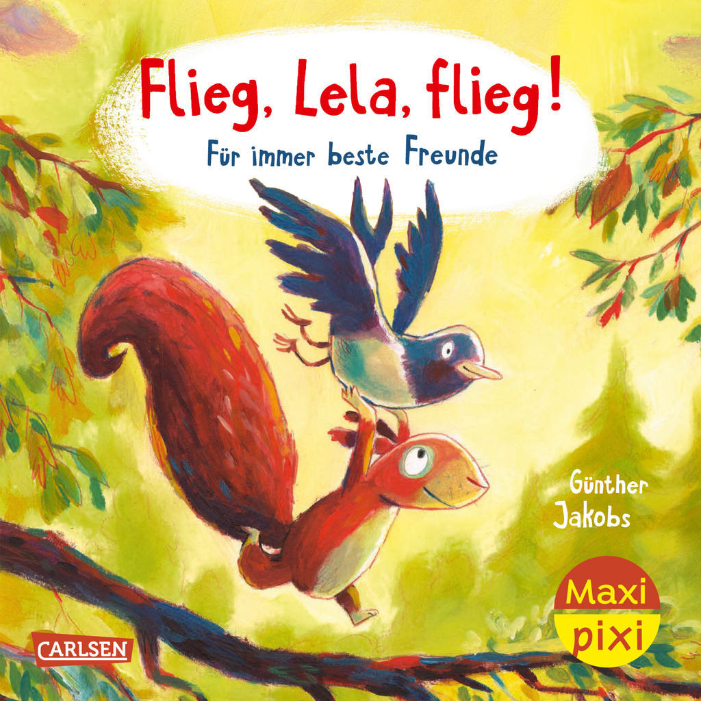 Maxi Pixi 392: Flieg, Lela, flieg! Für immer beste Freunde